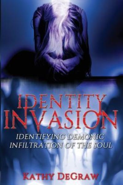 Cover for Kathy DeGraw · Identity Invasion (Paperback Bog) (2017)
