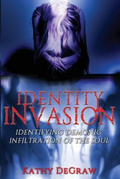 Identity Invasion - Kathy DeGraw - Böcker - Createspace Independent Publishing Platf - 9781548309138 - 25 juni 2017