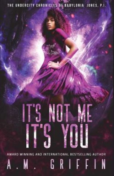 Cover for A M Griffin · It's Not Me, It's You (Paperback Book) (2016)