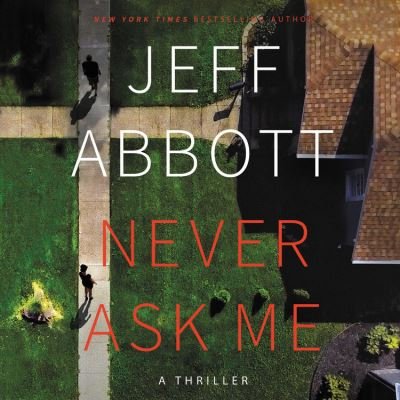 Cover for Jeff Abbott · Never Ask Me (CD) (2020)