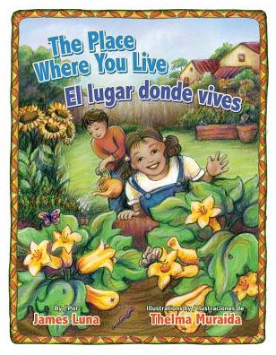 The Place Where You Live / El Lugar Donde Vives - James Luna - Books - Pinata Books - 9781558858138 - October 1, 2015