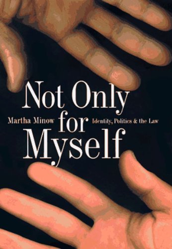 Cover for Martha Minow · Not Only for Myself: Identity, Politics, and the Law (Pocketbok) (1999)