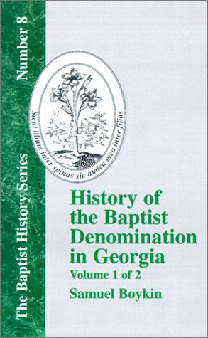 Cover for Samuel Boykin · History of the Baptist Denomination in Georgia - Vol. 1 (Baptist History) (Pocketbok) (2001)