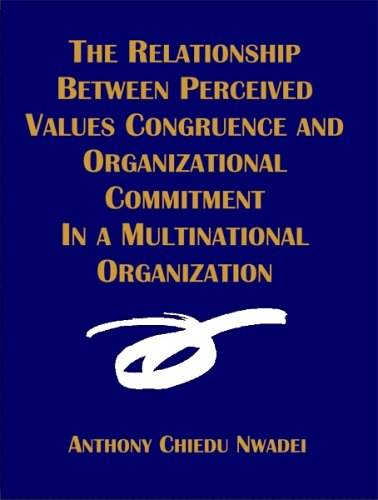 Cover for Anthony C. Nwadei · The Relationship Between Perceived Values Congruence and Organizational Commitment in a Multinational Organization (Paperback Book) (2004)