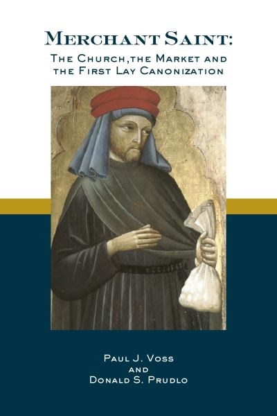 Cover for Donald S. Prudlo · Merchant Saint: The Church, the Market, and the First Lay Canonization (Paperback Book) (2024)