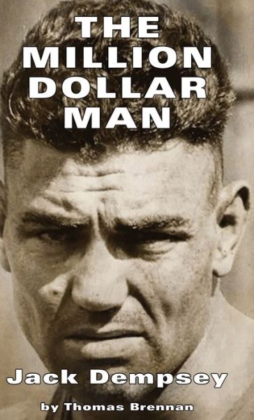 Cover for Brennan Thomas · Million Dollar Man: Jack Dempsey (Hardcover Book) (2017)