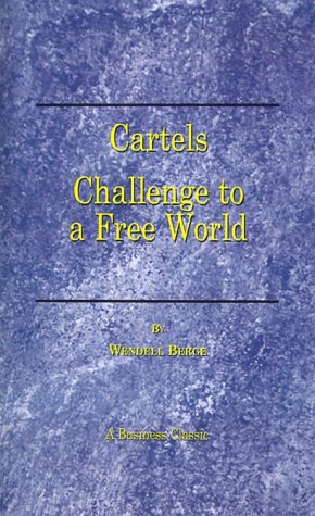 Cover for Wendell Berge · Cartels: Challenge to a Free World (Business Classics (Beard Books)) (Paperback Book) (2000)
