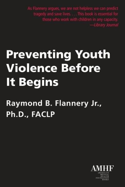 Cover for Flannery, Raymond B., Jr. (Raymond B. Flannery Jr.) · Preventing Youth Violence Before it Begins (Paperback Book) (2022)