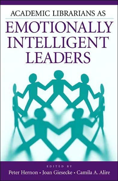 Cover for Peter Hernon · Academic Librarians as Emotionally Intelligent Leaders (Paperback Book) (2007)