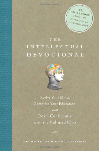 Cover for David S. Kidder · The Intellectual Devotional: Revive Your Mind, Complete Your Education, and Roam Confidently with the Cultured Class - The Intellectual Devotional Series (Innbunden bok) [Rough Cut edition] (2006)