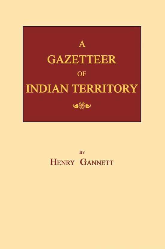 Cover for Henry Gannett · A Gazetteer of Indian Territory (Pocketbok) (2014)