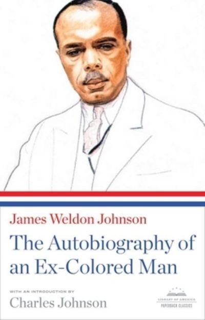 Cover for James Weldon Johnson · The Autobiography of an Ex-Colored Man: A Library of America Paperback Classic (Paperback Book) (2011)