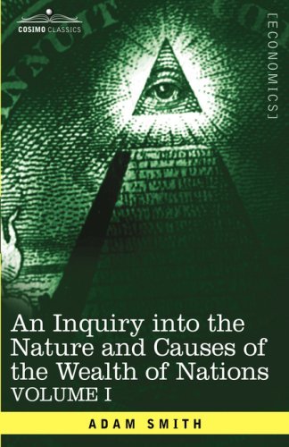 Cover for Adam Smith · An Inquiry into the Nature and Causes of the Wealth of Nations: Vol. I (Hardcover bog) (2007)