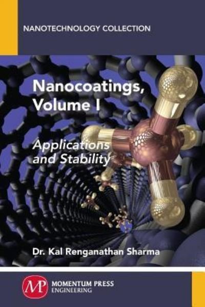 Cover for Kal Renganathan Sharma · Nanocoatings, Volume I: Applications and Stability - Nanotechnology Collection (Taschenbuch) (2016)