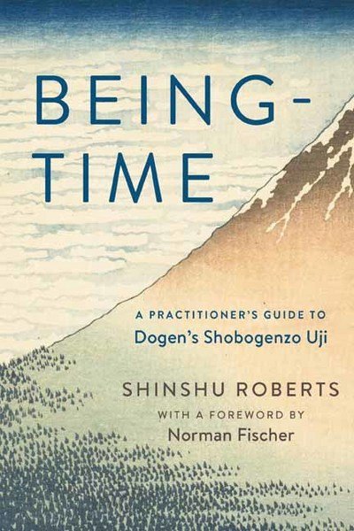 Cover for Shinshu Roberts · Being-Time: A Practitioner's Guide to Dogen's Shobogenzo Uji (Paperback Book) (2018)