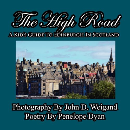 Cover for Penelope Dyan · The High Road--a Kid's Guide to Edinburgh in Scotland (Pocketbok) [Large Type edition] (2011)