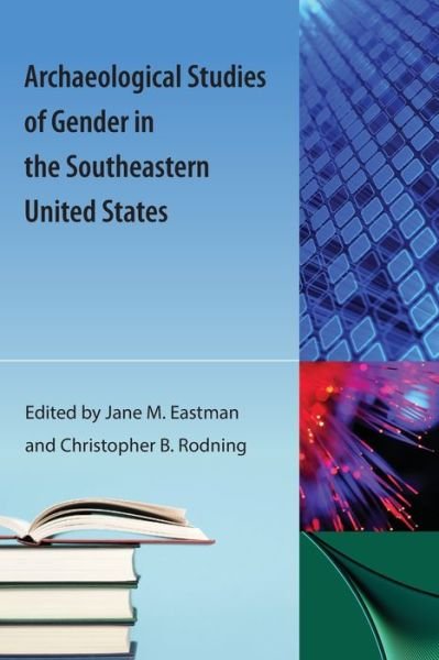 Cover for Jane M. Eastman · Archaeological Studies of Gender in the Southeastern United States (Paperback Bog) (2009)