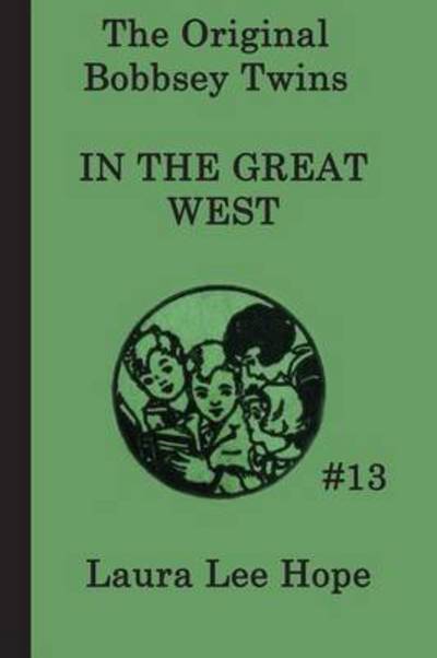 The Bobbsey Twins in the Great West - Laura Lee Hope - Książki - SMK Books - 9781617203138 - 13 sierpnia 2011