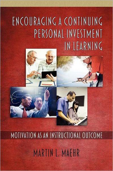 Cover for Martin L. Maehr · Encouraging a Continuing Personal Investment in Learning: Motivation as an Instructional Outcome (Paperback Book) (2012)