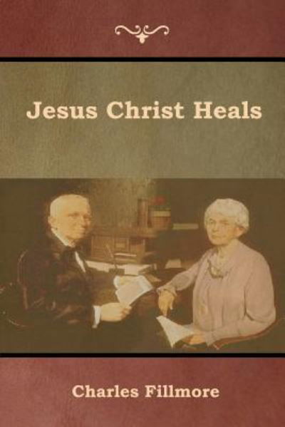 Cover for Charles Fillmore · Jesus Christ Heals (Paperback Bog) (2019)