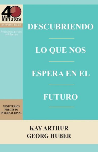 Cover for Georg Huber · Descubriendo Lo Que Nos Espera en El Futuro / Discovering What the Future Holds (40m) (Spanish Edition) (Paperback Book) [Spanish edition] (2014)