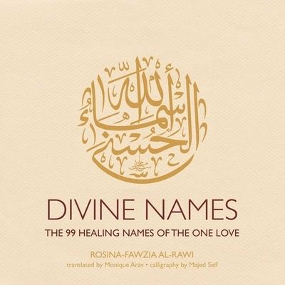 Cover for Rosina-fawzia Al-rawi · Divine Names: The 99 Healing Names of the One Love (Hardcover Book) [Special, Anniversary edition] (2022)