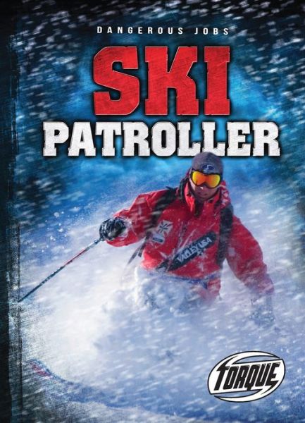 Cover for Chris Bowman · Ski Patroller (Dangerous Jobs) (Hardcover Book) (2014)