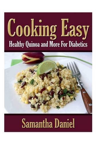 Cover for Samantha Daniel · Cooking Easy: Healthy Quinoa and More for Diabetics (Paperback Book) (2013)