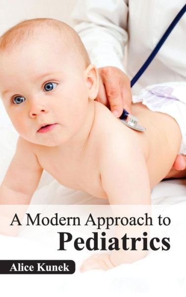 Cover for Alice Kunek · A Modern Approach to Pediatrics (Hardcover bog) (2015)