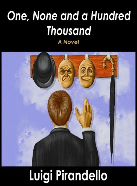 One, None and a Hundred Thousand - Luigi Pirandello - Books - www.bnpublishing.com - 9781638233138 - February 23, 2022