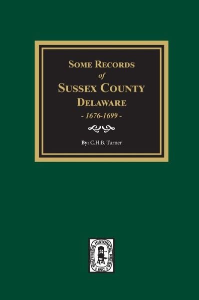 Cover for C H B Turner · Some Records of Sussex County, Delaware (Paperback Bog) (2021)