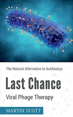 Cover for Martin Scott · Last Chance Viral Phage Therapy (Paperback Bog) (2021)