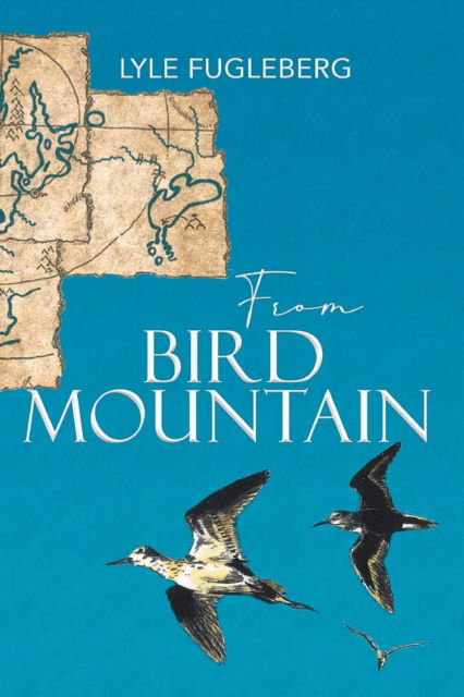 Cover for Lyle Fugleberg · From Bird Mountain (Paperback Book) (2021)