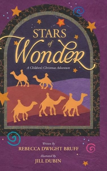 Cover for Rebecca Dwight Bruff · Stars of Wonder: A Children's Christmas Adventure (Hardcover Book) (2020)