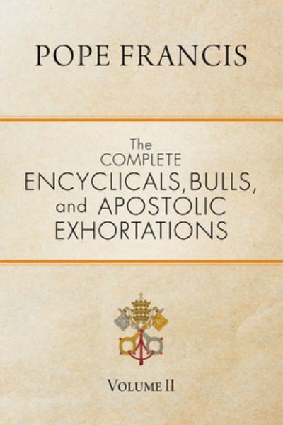 Cover for Pope Francis · The Complete Encyclicals, Bulls, and Apostolic Exhortations (Pocketbok) (2021)