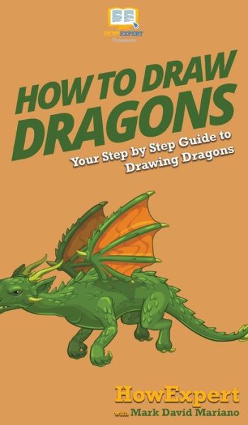 Cover for Howexpert · How To Draw Dragons (Hardcover Book) (2020)