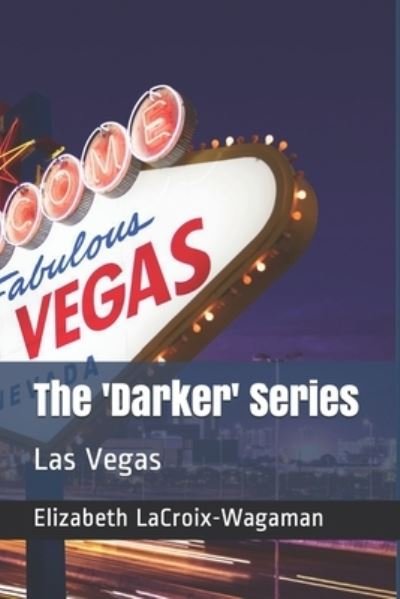 The 'Darker' Series - Elizabeth LaCroix-Wagaman - Bøger - Independently Published - 9781654680138 - 11. maj 2015