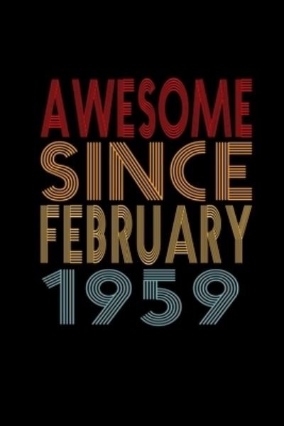 Awesome Since February 1959 - Awesome Journalz - Livros - Independently Published - 9781655683138 - 4 de janeiro de 2020