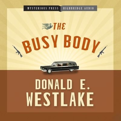 The Busy Body Lib/E - Donald E Westlake - Musique - HighBridge Audio - 9781665187138 - 28 février 2012