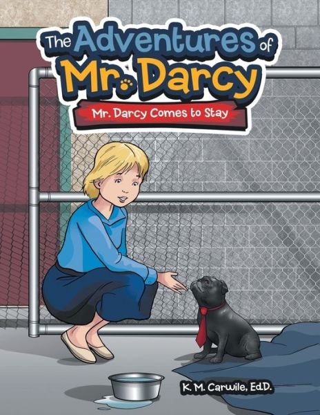 Cover for K M Carwile Ed D · The Adventures of Mr. Darcy: Mr. Darcy Comes to Stay (Paperback Book) (2021)