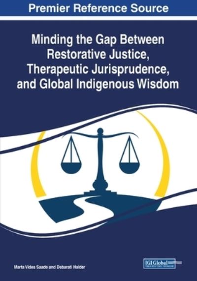 Cover for Marta Vides Saade · Minding the Gap Between Restorative Justice, Therapeutic Jurisprudence, and Global Indigenous Wisdom (Book) (2022)