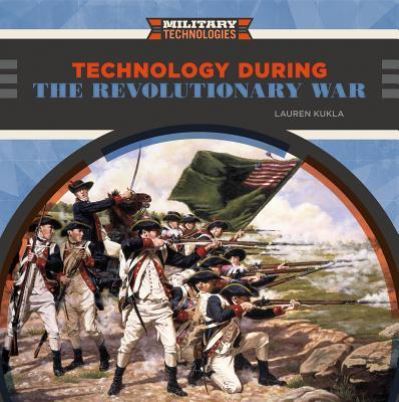 Cover for Lauren Kukla · Technology During the Revolutionary War (Gebundenes Buch) (2016)