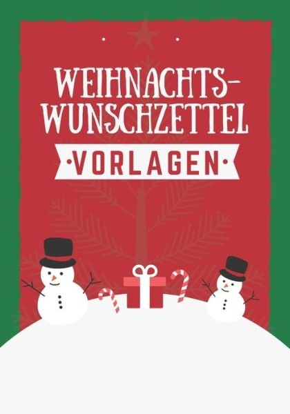 Cover for Wunschzettel Weihnachten · Weihnachtswunschzettel Vorlagen (Paperback Book) (2019)