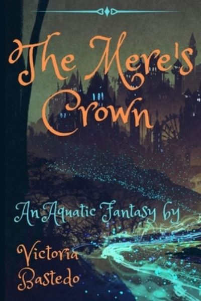 Cover for Victoria Bastedo · The Mere's Crown (Paperback Book) (2019)