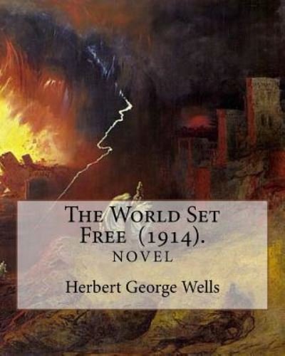 Cover for Herbert George Wells · The World Set Free (1914). by (Pocketbok) (2018)