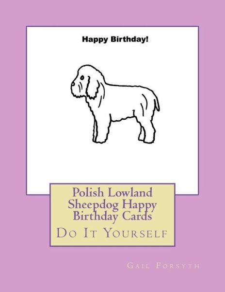 Cover for Gail Forsyth · Polish Lowland Sheepdog Happy Birthday Cards (Paperback Book) (2018)