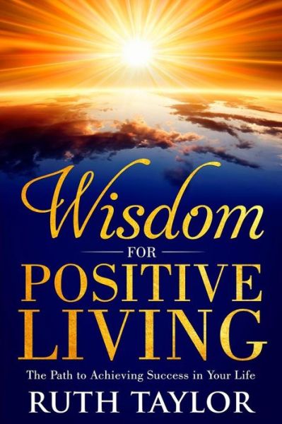 Cover for Ruth Taylor · Wisdom for Positive Living (Paperback Book) (2018)