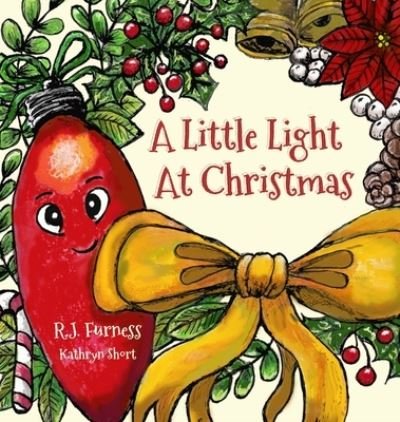 Cover for R.J. Furness · A Little Light At Christmas (Hardcover Book) (2021)