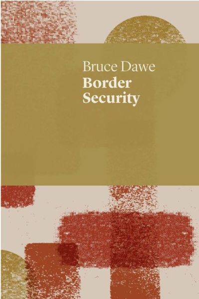 Cover for Bruce Dawe · Border Security (Book) (2016)