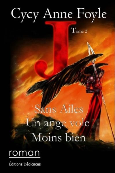 Cover for Cycy Anne Foyle · J. Sans Ailes, Un Ange Vole Moins Bien (Paperback Bog) (2012)